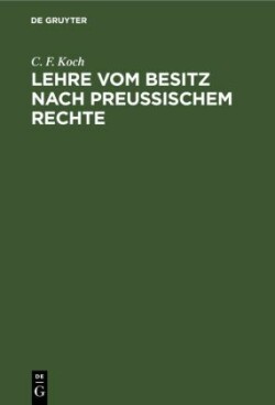 Lehre Vom Besitz Nach Preußischem Rechte