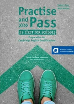 Practise and Pass B2 First for Schools