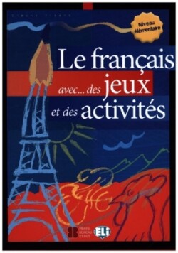 Le français avec des jeux et des activités 1