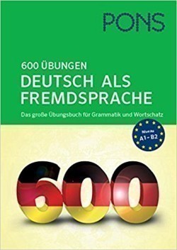 PONS 600 Übungen Deutsch als Fremdsprache, Niveau A1-B2