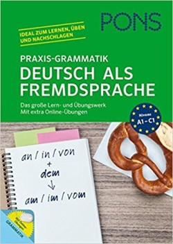 PONS Praxis-Grammatik Deutsch als Fremdsprache. Das große Lern- und Übungswerk.