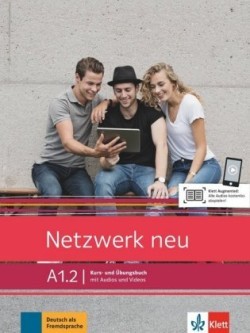 Netzwerk neu A1.2 - Kurs- und Ubungsbuch mit Audios und Videos