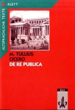 De re publica, Bd. 1, Cicero: De re publica. Teilausgabe: Textband mit Wort- und Sacherläuterungen