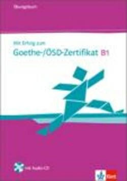 Mit Erfolg zum Goethe-/ÖSD-Zertifikat B1, ÜB + CD