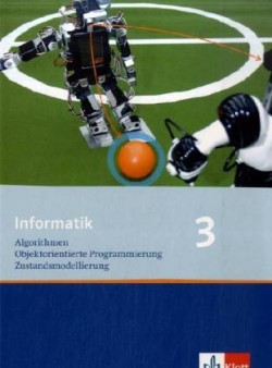 Informatik 3. Algorithmen, Objektorientierte Programmierung, Zustandsmodellierung. Ausgabe Oberstufe