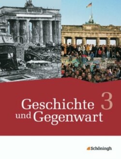 Geschichte und Gegenwart - Geschichtswerk für differenzierende Schulformen in Nordrhein-Westfalen u.a.