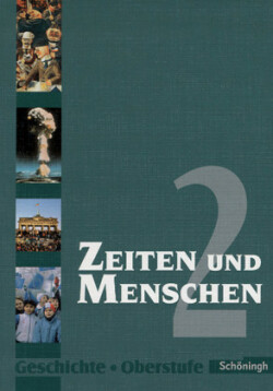 Zeiten und Menschen - Geschichtswerk für die Oberstufe - Stammausgabe