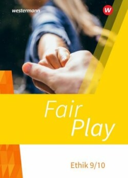 Fair Play - Lehrwerk für den Ethikunterricht - Neubearbeitung der Stammausgabe