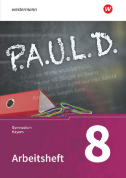 P.A.U.L. D. - Persönliches Arbeits- und Lesebuch Deutsch. Für Gymnasien in Bayern