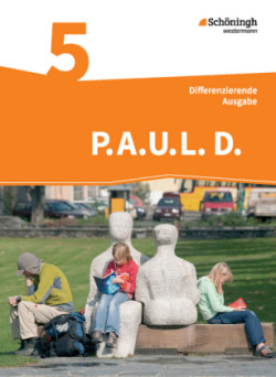 P.A.U.L. D. - Persönliches Arbeits- und Lesebuch Deutsch - Differenzierende Ausgabe