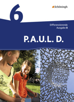 P.A.U.L. D. - Persönliches Arbeits- und Lesebuch Deutsch - Differenzierende Ausgabe für Realschulen und Gemeinschaftsschulen in Baden-Württemberg