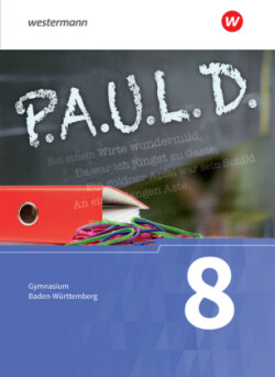 P.A.U.L. D. - Persönliches Arbeits- und Lesebuch Deutsch - Für Gymnasien in Baden-Württemberg u.a., m. 1 Beilage