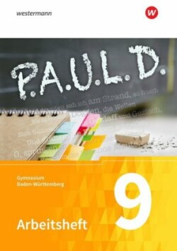 P.A.U.L. D. - Persönliches Arbeits- und Lesebuch Deutsch - Für Gymnasien in Baden-Württemberg u.a.