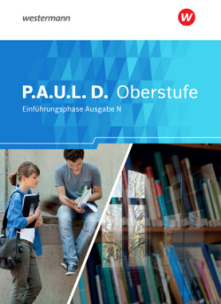 P.A.U.L. D. - Persönliches Arbeits- und Lesebuch Deutsch - Ausgabe N - Für die Einführungsphase in Niedersachsen