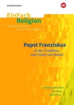 Papst Franziskus: in der Tradition von Franz von Assisi