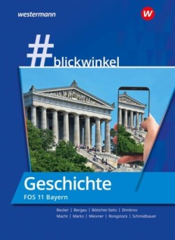 #blickwinkel - Geschichte und Politik & Gesellschaft für Fachoberschulen und Berufsoberschulen - Ausgabe Bayern