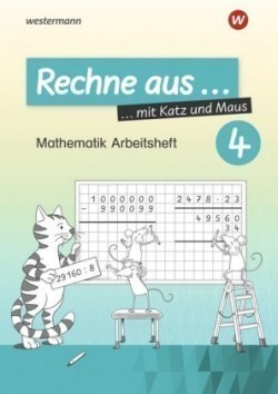 Rechne aus mit Katz und Maus - Mathematik Arbeitshefte Ausgabe 2018. Tl.4