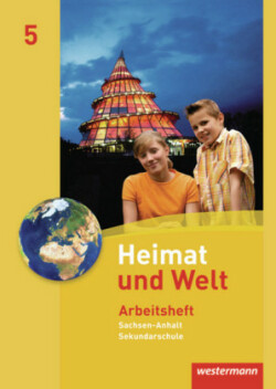 Heimat und Welt - Ausgabe 2010 für die Sekundarschulen in Sachsen-Anhalt