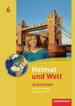 Heimat und Welt - Ausgabe 2010 für die Sekundarschulen in Sachsen-Anhalt