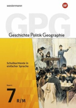 Geschichte - Politik - Geographie (GPG) - Ausgabe 2017 für Mittelschulen in Bayern