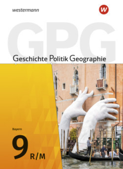 Geschichte - Politik - Geographie (GPG) - Ausgabe 2017 für Mittelschulen in Bayern