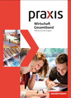 Praxis Wirtschaft - Differenzierende Gesamtband-Ausgabe 2014