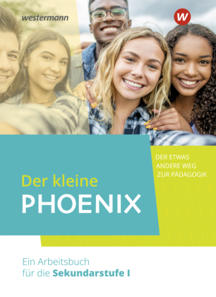 Der kleine Phoenix - Der etwas andere Weg zur Pädagogik. Ein Arbeitsbuch für Erziehungswissenschaft in der Sekundarstufe I - Ausgabe 2022