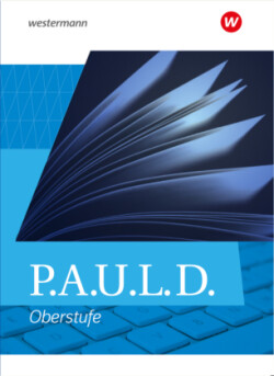 P.A.U.L. D. - Persönliches Arbeits- und Lesebuch Deutsch - Allgemeine Ausgabe für die Oberstufe, m. 1 Beilage