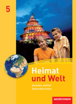 Heimat und Welt - Ausgabe 2010 für die Sekundarschulen in Sachsen-Anhalt