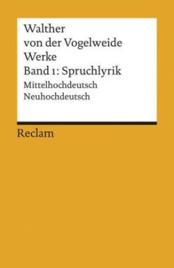 Werke. Gesamtausgabe Band 1. Spruchlyrik. Mittelhochdeutsch/Neuhochdeutsch. Bd.1