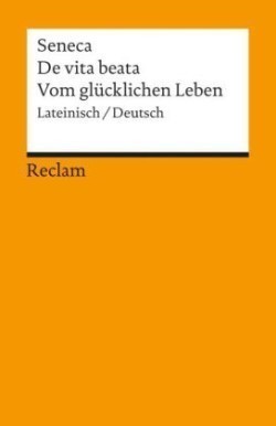 De vita beata / Vom glücklichen Leben