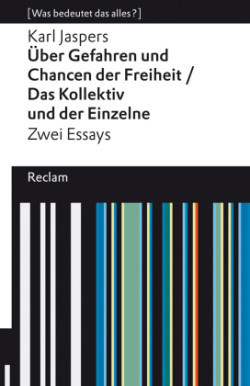 »Über Gefahren und Chancen der Freiheit« und »Das Kollektiv und der Einzelne«. Zwei Essays
