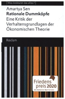 Rationale Dummköpfe. Eine Kritik der Verhaltensgrundlagen der Ökonomischen Theorie