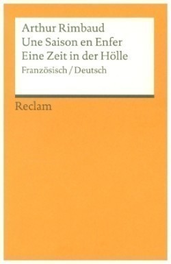 Une Saison en Enfer / Eine Zeit in der Hölle. Französisch/Deutsch