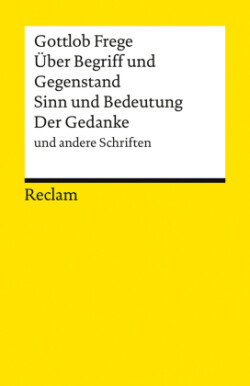 Über Begriff und Gegenstand, Sinn und Bedeutung, Der Gedanke und andere Schriften