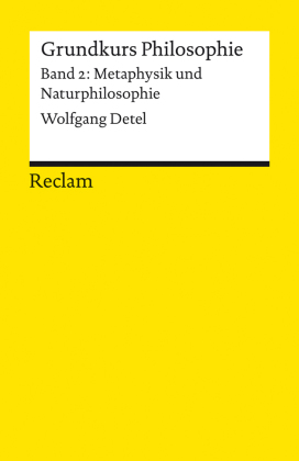 Grundkurs Philosophie. Band 2: Metaphysik und Naturphilosophie