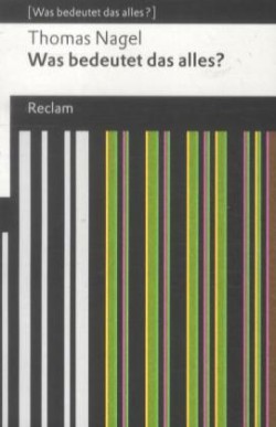 Was bedeutet das alles?. Eine ganz kurze Einführung in die Philosophie. [Was bedeutet das alles?]