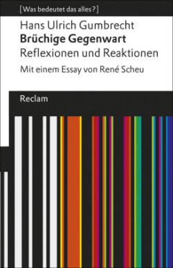 Brüchige Gegenwart. Reflexionen und Reaktionen. Mit einem Essay von René Scheu. [Was bedeutet das alles?]