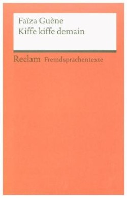 Kiffe kiffe demain. Französischer Text mit deutschen Worterklärungen. B1-B2 (GER)