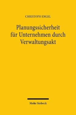 Planungssicherheit für Unternehmen durch Verwaltungsakt