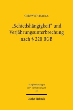 "Schiedshängigkeit" und Verjährungsunterbrechung nach § 220 BGB