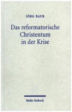 Das reformatorische Christentum in der Krise