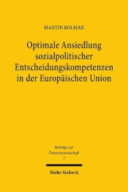 Optimale Ansiedlung sozialpolitischer Entscheidungskompetenzen in der Europäischen Union