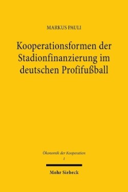 Kooperationsformen der Stadionfinanzierung im deutschen Profifußball