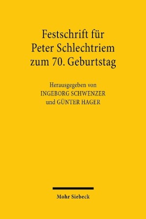 Festschrift für Peter Schlechtriem zum 70. Geburtstag