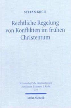 Rechtliche Regelung von Konflikten im frühen Christentum