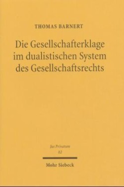 Die Gesellschafterklage im dualistischen System des Gesellschaftsrechts