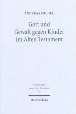 Gott und Gewalt gegen Kinder im Alten Testament