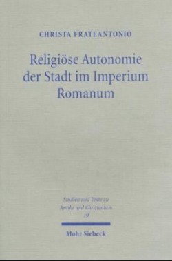 Religiöse Autonomie der Stadt im Imperium Romanum