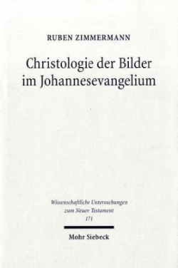 Christologie der Bilder im Johannesevangelium